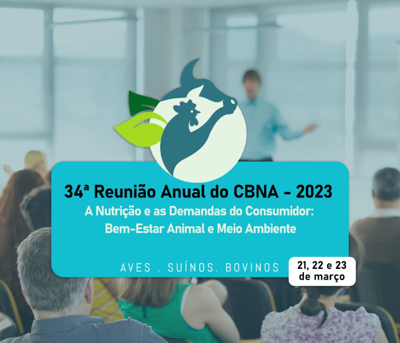 34ª Reunião do CBNA – Aves, Suínos e Bovinos acontece na semana que vem!